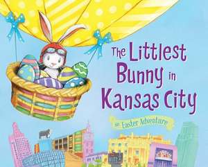 The Littlest Bunny in Kansas City: An Easter Adventure de Lily Jacobs