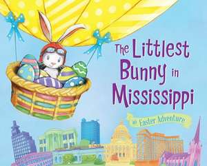 The Littlest Bunny in Mississippi: An Easter Adventure de Lily Jacobs