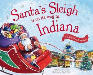 Santa's Sleigh Is on Its Way to Indiana: A Christmas Adventure de Eric James