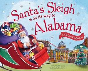 Santa's Sleigh Is on Its Way to Alabama: A Christmas Adventure de Eric James