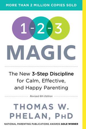 1-2-3 Magic: 3-Step Discipline for Calm, Effective, and Happy Parenting de Thomas Phelan PhD