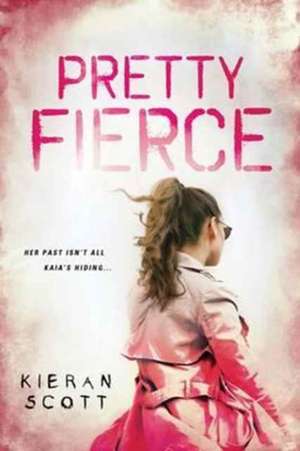 Pretty Fierce de Kieran Scott