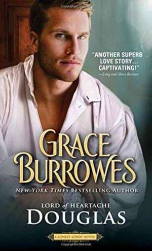 Douglas: Lord of Heartache de Grace Burrowes