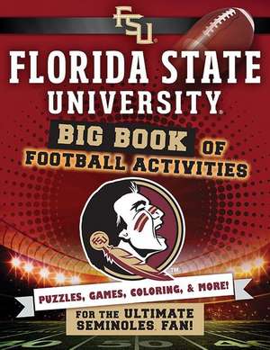 Florida State University: Big Book of Football Activities de Peg Connery-Boyd