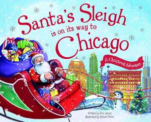 Santa's Sleigh Is on Its Way to Chicago: A Christmas Adventure de Eric James