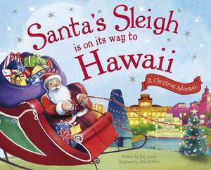 Santa's Sleigh Is on Its Way to Hawaii: A Christmas Adventure de Eric James