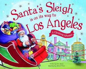 Santa's Sleigh Is on Its Way to Los Angeles: A Christmas Adventure de Eric James