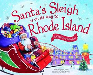 Santa's Sleigh Is on Its Way to Rhode Island: A Christmas Adventure de Eric James