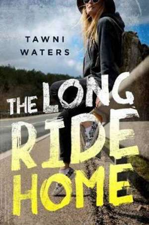 The Long Ride Home de Tawni Waters