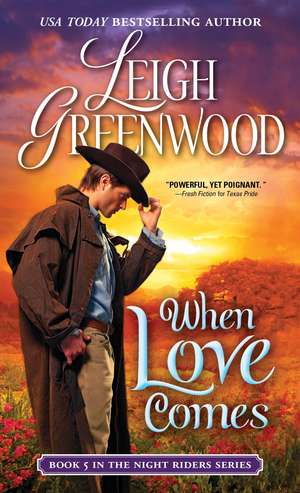 When Love Comes de Leigh Greenwood