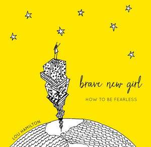 Brave New Girl de Lou Hamilton