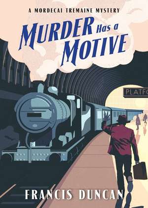 Murder Has a Motive de Francis Duncan