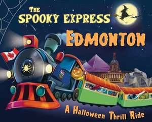 The Spooky Express Edmonton de Eric James