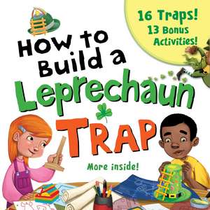 How to Build a Leprechaun Trap de Larissa Juliano