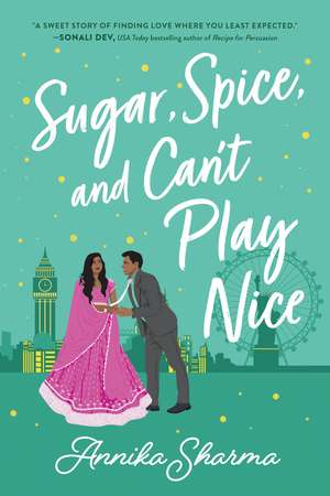 Sugar, Spice, and Can't Play Nice de Annika Sharma