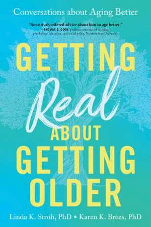 Getting Real about Getting Older de Linda Stroh