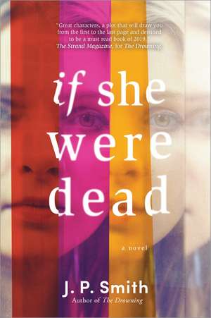 If She Were Dead: A Novel de J. P. Smith