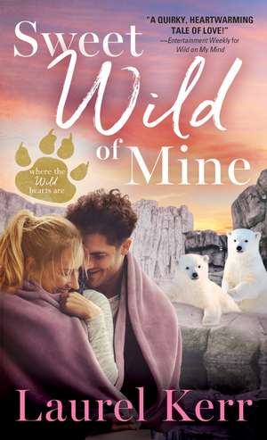 Sweet Wild of Mine de Laurel Kerr