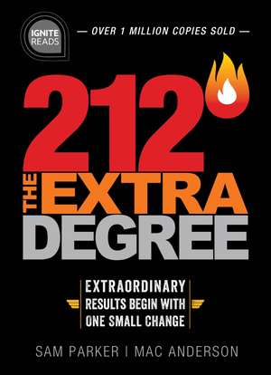 212 The Extra Degree: Extraordinary Results Begin with One Small Change de Mac Anderson