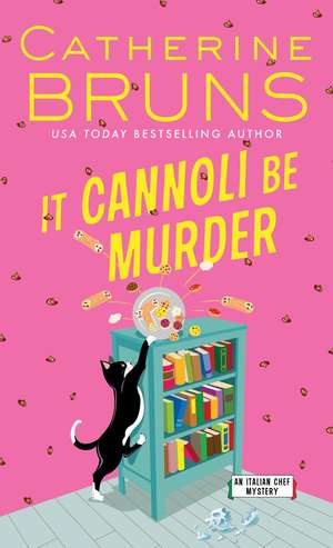 It Cannoli Be Murder de Catherine Bruns