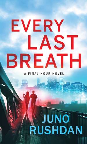 Every Last Breath de Juno Rushdan