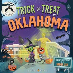 Trick or Treat in Oklahoma: A Halloween Adventure in the Sooner State de Eric James