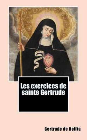 Les Exercices de Sainte Gertrude: A Body-Positive Coloring Book de Gertrude De Helfta