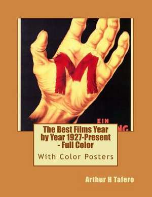 The Best Films Year by Year 1927-Present - Full Color de Tafero, MR Arthur H.