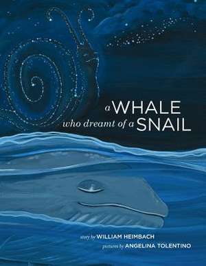 A Whale Who Dreamt of a Snail de William Heimbach