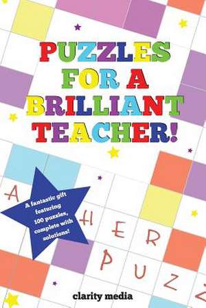 Puzzles for a Brilliant Teacher de Clarity Media