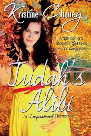 Judah's Alibi de Kristine Cheney