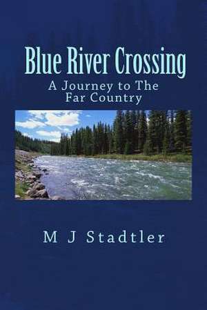 Blue River Crossing de Stadtler, M. J.