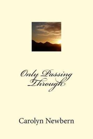 Only Passing Through de Carolyn Newbern