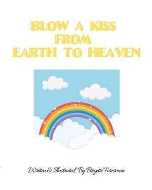 Blow a Kiss from Earth to Heaven!