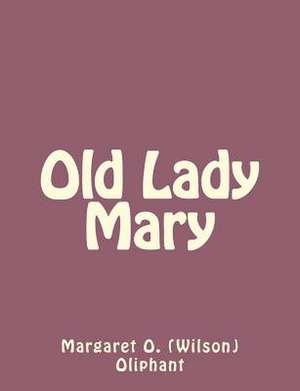 Old Lady Mary de Margaret Oliphant