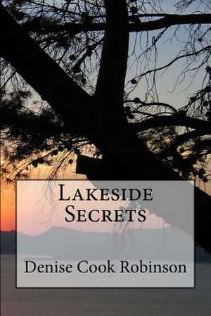 Lakeside Secrets de Denise Cook Robinson