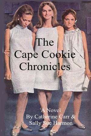 The 'Cape Cookie' Chronicles de Catherine Carr