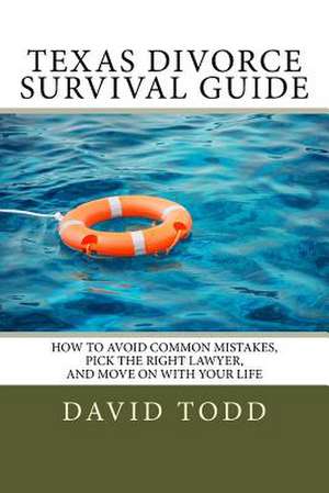 Texas Divorce Survival Guide de David Todd