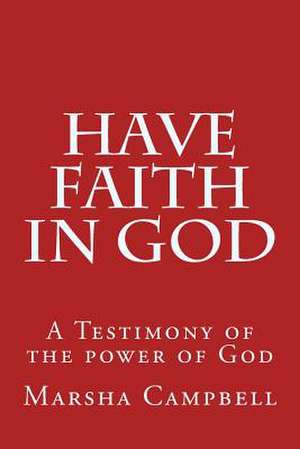 Have Faith in God de Marsha Campbell