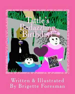 Tattle's Bedazzling Birthday!