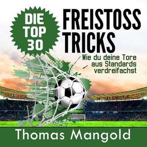 Die Top 30 Freistoss-Tricks de Thomas Mangold