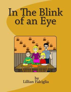 In the Blink of an Eye de Lillian Falciglia