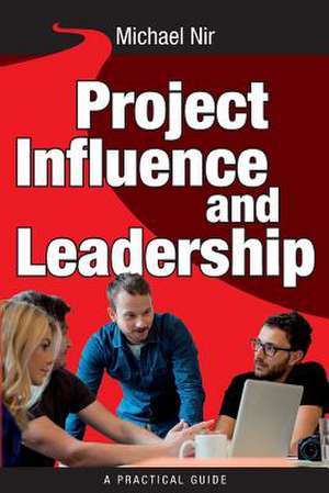 Project Influence and Leadership de Michael Nir