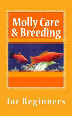 Molly Care & Breeding de N. T. Gore