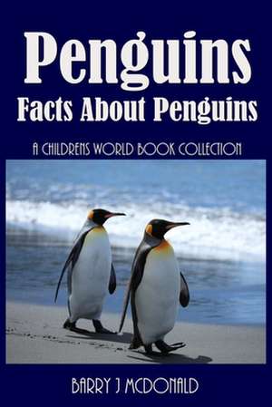 Penguins: Unpublished for a Long Time After My First Collection of Verses, These Poems Are Ready Now. They Reflect Life in Mumba de Barry J. McDonald