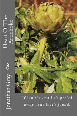 Heart of the Artichoke de Jonathan Gray