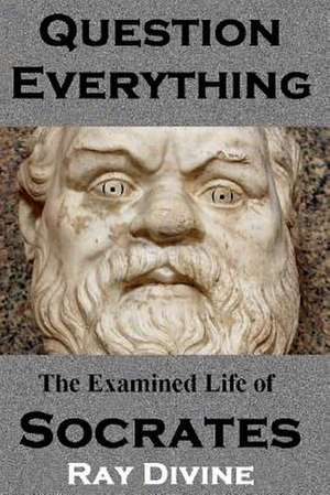 Question Everything de Ray Divine