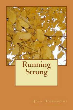 Running Strong de Mrs Joan Hobernicht