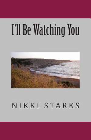 I'll Be Watching You de Nikki Starks