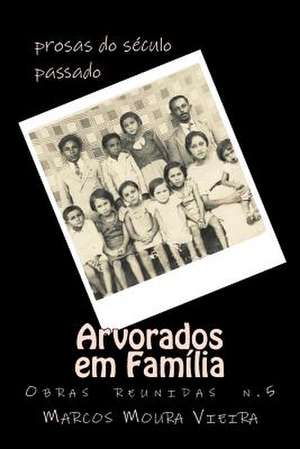 Arvorados Em Familia de Marcos Moura Vieira